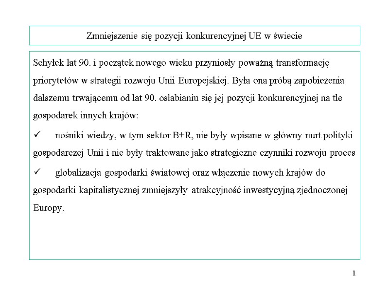 Zmniejszenie się pozycji konkurencyjnej UE w świecie Schyłek lat 90. i początek nowego Zmniejszenie się pozycji konkurencyjnej UE w świecie Schyłek lat 90. i początek nowego